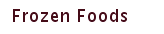 Frozen Foods